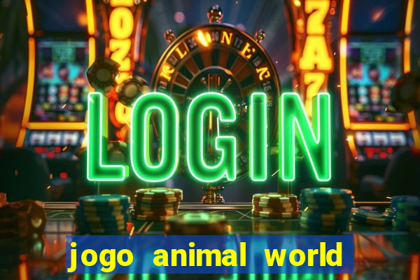 jogo animal world paga mesmo